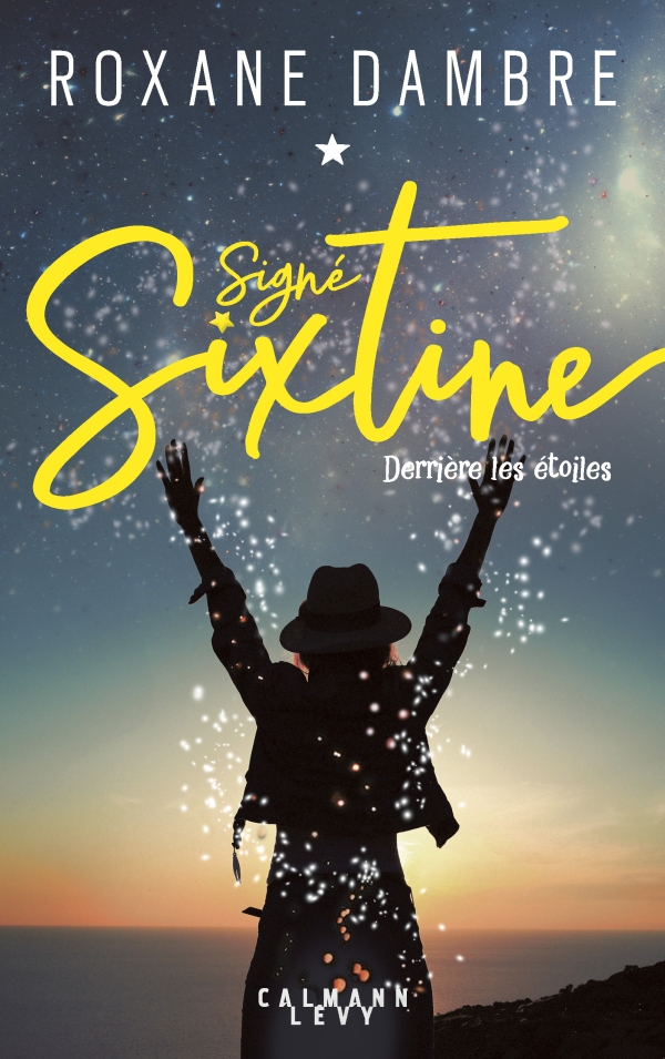 Signé Sixtine tome 1 - Derrière les étoiles