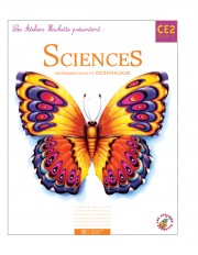 Les Ateliers Hachette Sciences expérimentales et Technologie CE2 - Livre de l'élève - Ed.2004