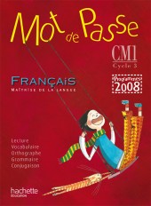 Mot de Passe Français CM1 - Livre de l'élève - Ed.2010