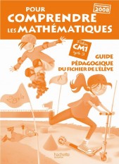 Pour comprendre les mathématiques CM1 - Guide pédagogique du fichier élève - Ed.2011