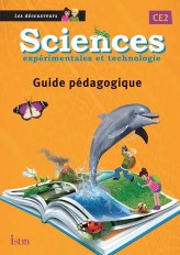 Sciences CE2 Les Découvreurs - Guide pédagogique - Edition 2013