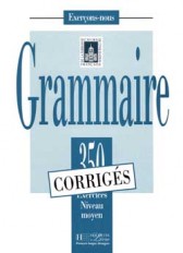 Les 350 Exercices - Grammaire - Moyen - Corrigés