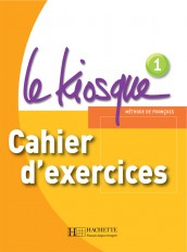 Le Kiosque 1 - Cahier d'exercices