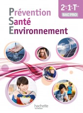 Prévention Santé Environnement 2de-1re-Terminale Bac pro - Livre élève - Ed. 2014