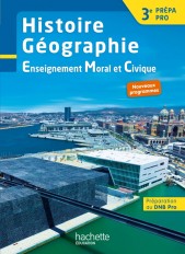 Histoire - Géographie - EMC 3e Prépa-Pro - Livre élève - Ed. 2017