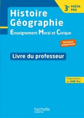 Histoire - Géographie - EMC 3e Prépa-Pro - Livre professeur - Ed. 2017