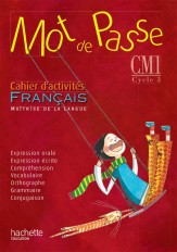 Mot de Passe Français CM1 - Cahier d'activités - Ed. 2015