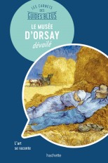 Le Musée d'Orsay : les carnets des Guides Bleus