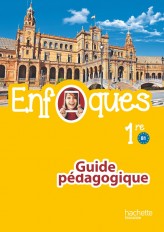 ENFOQUES - Espagnol 1re toutes séries - Livre professeur- Éd. 2016