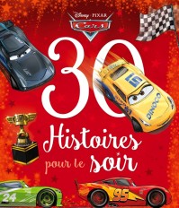 CARS - 30 Histoires pour le soir - Disney Pixar