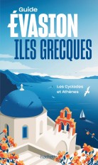 Iles grecques - Îles Cyclades et Athènes Guide Evasion