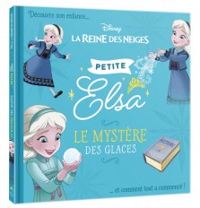 LA REINE DES NEIGES - Petite Elsa - Le mystère des glaces - Disney