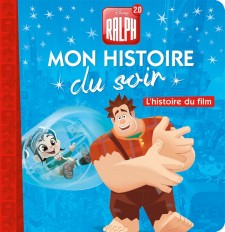 RALPH 2.0 - Mon Histoire du Soir - L'histoire du film - Disney