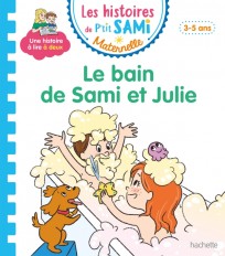 Les histoires de P'tit Sami Maternelle (3-5 ans) : Le bain de Sami et Julie