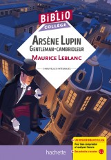 BiblioCollège - Arsène Lupin "Gentleman cambrioleur", Maurice Leblanc