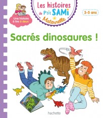 Les histoires de P'tit Sami Maternelle (3-5 ans) : Sacrés dinosaures !