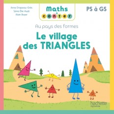 Maths à conter - Au pays des formes Le village des triangles - Album - Ed. 2024