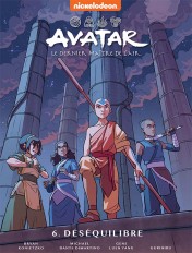Avatar, le dernier maître de l'air Tome 6 - Le déséquilibre