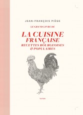 La cuisine bourgeoise française par JF Piège
