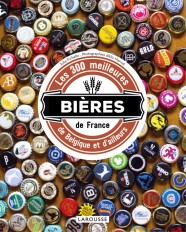 Les 300 meilleures bières de France, de Belgique et d'ailleurs