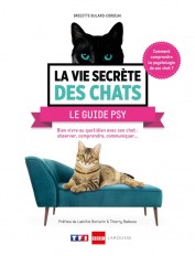 La vie secrète des chats - Le guide psy