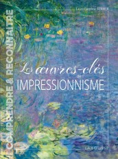 Les oeuvres-clés de l'Impressionnisme