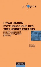 L'évaluation psychologique des très jeunes enfants - au développement normal et atypique (0-6ans)