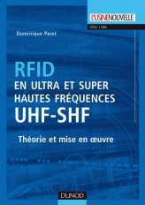 RFID en ultra et super hautes fréquences : UHF-SHF - Théorie et mise en oeuvre