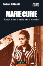 Marie Curie - Portrait intime d'une femme d'exception