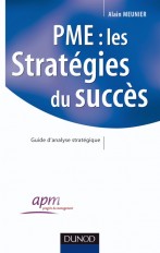 PME : les stratégies du succès - Guide d'analyse stratégique
