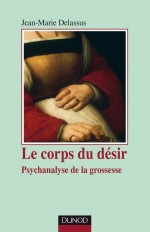 Le corps du désir - 2e édition - Psychanalyse de la grossesse