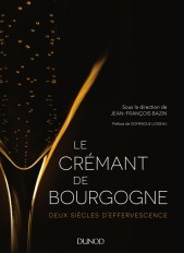 Le Crémant de Bourgogne - Deux siècles d'effervescence