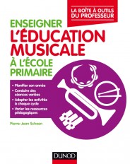 Enseigner l'éducation musicale à l'école primaire - La boîte à outils du professeur