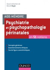 Aide-mémoire - Psychiatrie et psychopathologie périnatales - en 50 notions