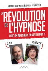 La révolution de l'hypnose - Pour reprendre sa vie en main