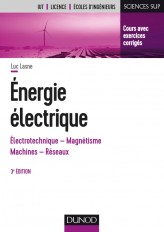 Energie électrique - 3e éd. - Notions fondamentales - Machines - Réseaux