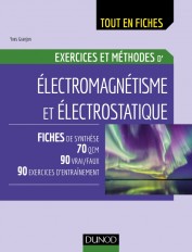 Electromagnétisme et électrostatique - Exercices et méthodes