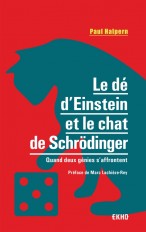 Le dé d'Einstein et le chat de Schrödinger - Quand deux génies s'affrontent