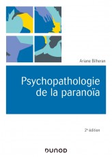 Psychopathologie de la paranoïa 2e éd.