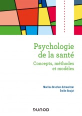Psychologie de la santé - 2e éd. - Concepts, méthodes et modèles