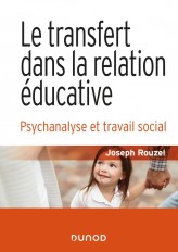 Le transfert dans la relation éducative - 2e éd.- Psychanalyse et travail social