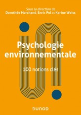 Psychologie environnementale : 100 notions clés