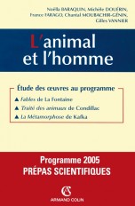 L'animal et l'homme-Étude des oeuvres au programme 2005 : Fables de La Fontaine, Traité des animaux