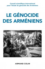 Le génocide des Arméniens - Un siècle de recherche 1915-2015