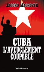 Cuba : l'aveuglement coupable - Les compagnons de la barbarie