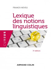 Lexique des notions linguistiques - 3e éd.