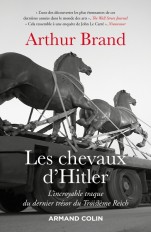 Les chevaux d'Hitler - L'incroyable traque du dernier trésor du Troisième Reich