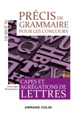 Précis de grammaire pour les concours - 6e éd. - Capes et Agrégations de Lettres