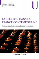 La religion dans la France contemporaine - Entre sécularisation et recomposition