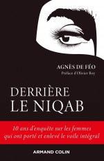 Derrière le niqab - 10 ans d'enquête sur les femmes qui ont porté et enlevé le voile intégral